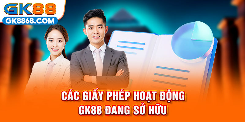 Các giấy phép hoạt động GK88 đang sở hữu