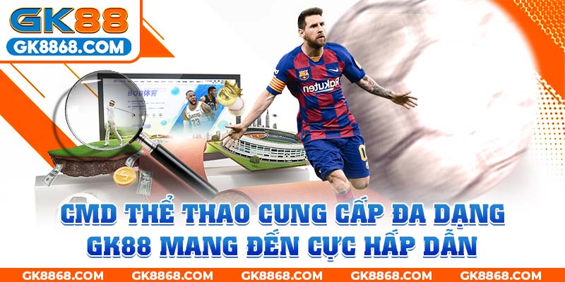 CMD Thể Thao cung cấp đa dạng bộ môn và kèo cược hấp dẫn